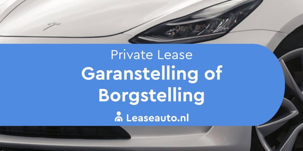 Garantstelling of Borgstelling Private Lease
