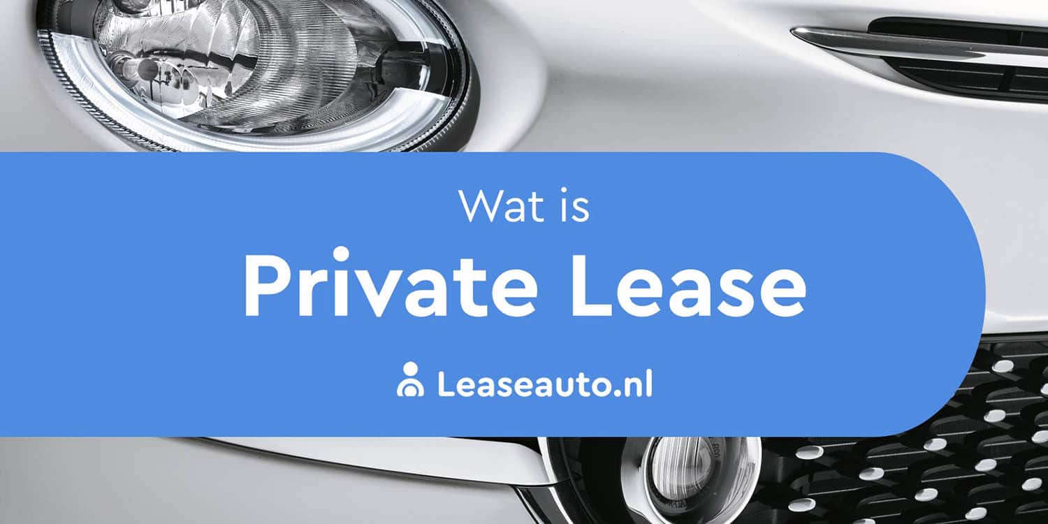 wat-is-private-lease-leaseauto-nl