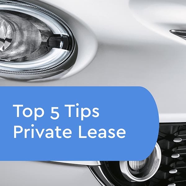 Top 5 Tips voordat je gaat private leasen uitgelicht