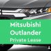 Mitsubishi Outlander Private Lease
