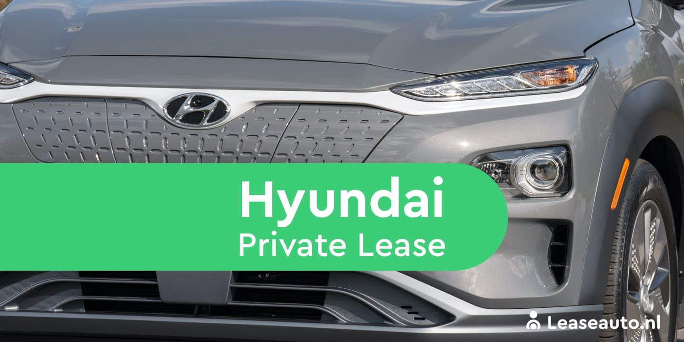 Private Lease nu een Hyundai | Vergelijk Aanbiedingen | Leaseauto.nl