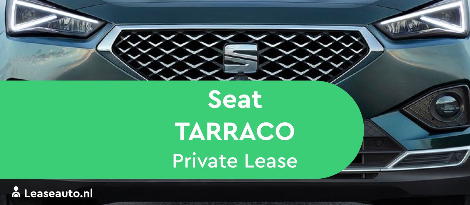 Seat Tarraco Private Lease | Vergelijk Nu Laagste Prijzen - Leaseauto.Nl