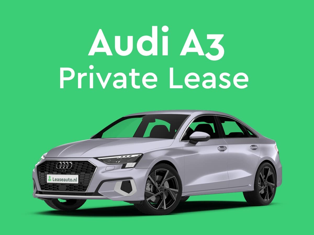 Audi A3 Limousine Private Lease | Vergelijk Nu Laagste Prijzen -  Leaseauto.Nl