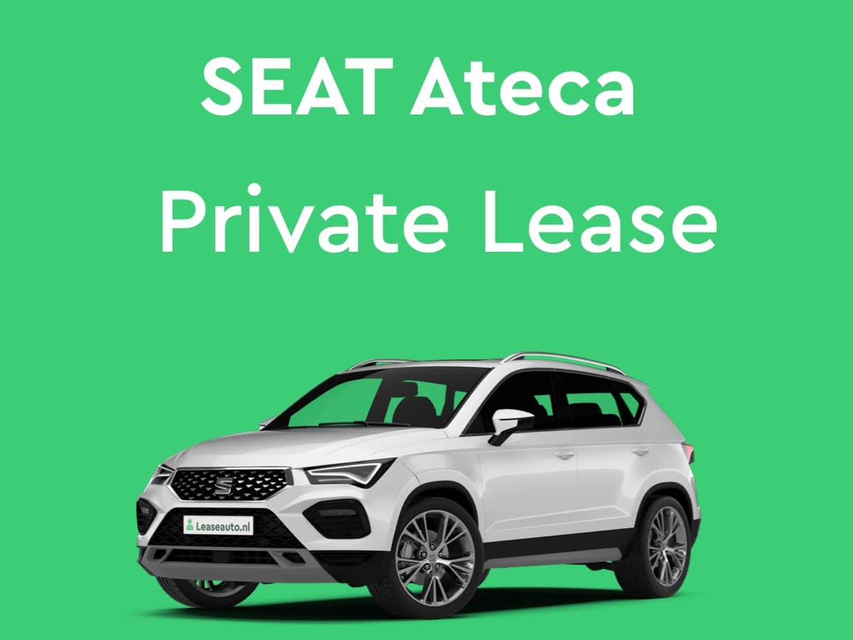 Seat Ateca Private Lease  Vergelijk nu Laagste Prijzen 