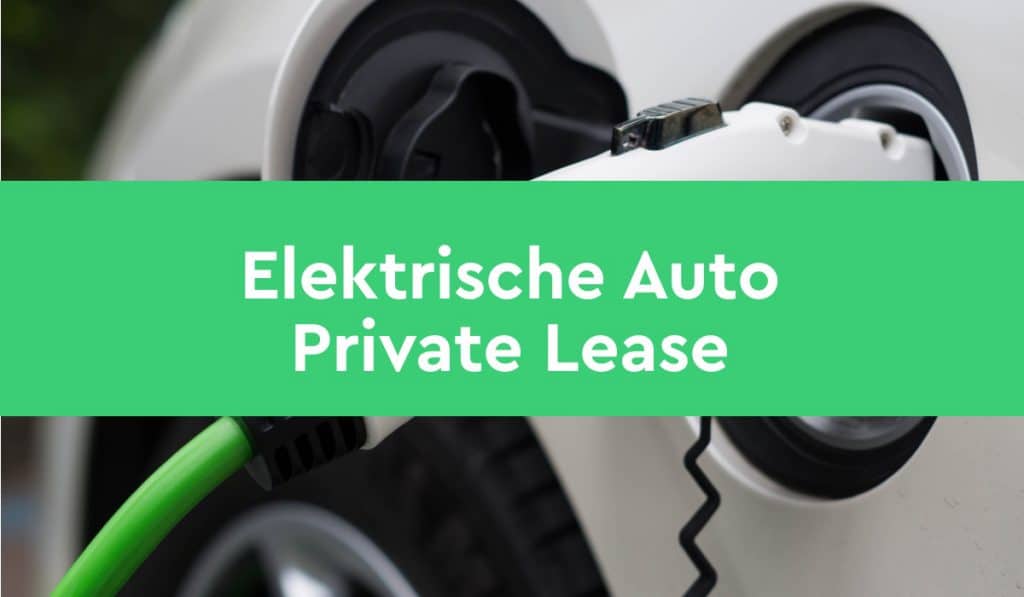 Private Lease Elektrische Auto